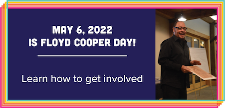 Floyd Cooper Day May 6, 2022