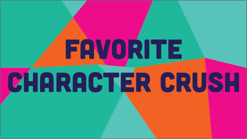 Favorite Character Crush