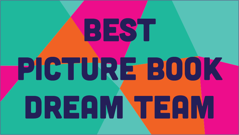 Best Picture Book Dream Team